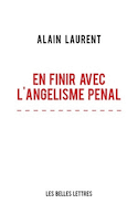 En finir avec l'angélisme pénal